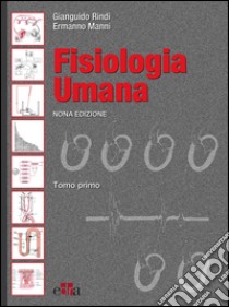 Fisiologia umana libro di Rindi Gianguido; Manni Ermanno