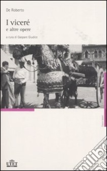 I viceré e altre opere libro di De Roberto Federico