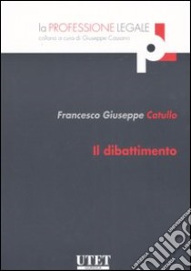 Il dibattimento libro di Catullo Giuseppe