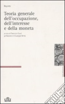 Teoria generale dell'occupazione, dell'interesse e della moneta libro di Keynes John M.