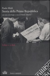 Storia della Prima Repubblica. Con una cronologia di Matteo Moneta. Con 3 DVD libro di Mieli Paolo