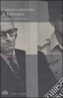 Cattura e processo di Eichmann. DVD. Con libro libro di Pearlman Moshe