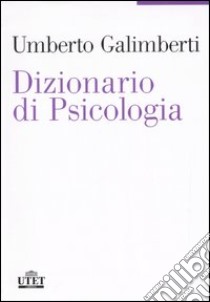 Dizionario di psicologia libro di Galimberti Umberto