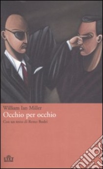 Occhio per occhio libro di Miller William I.