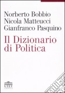 Il dizionario di politica libro di Bobbio Norberto; Matteucci Nicola; Pasquino Gianfranco