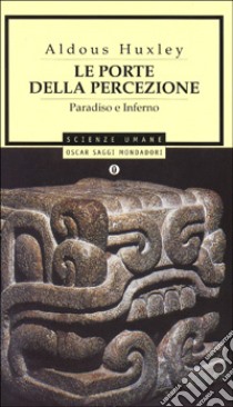 Le porte della percezione-Paradiso e inferno libro di Huxley Aldous