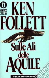 Sulle ali delle aquile libro di Follett Ken