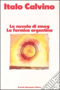 La nuvola di smog-La formica argentina libro di Calvino Italo