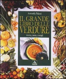 Il grande libro delle verdure libro di Palazzi Antonella