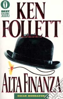 Alta finanza libro di Follett Ken