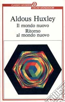 Mondo nuovo e ritorno al mondo nuovo libro di Huxley Aldous