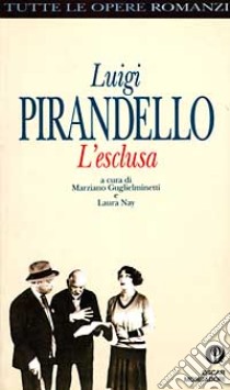 L'esclusa libro di Pirandello Luigi