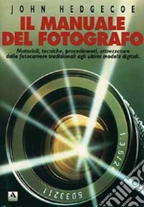 Manuale del fotografo libro di Hedgecoe John