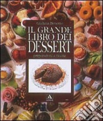 Il grande libro dei dessert. Ediz. illustrata libro di Bonomo Giuliana