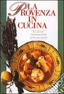 La provenza in cucina libro di Avallone Alessandra