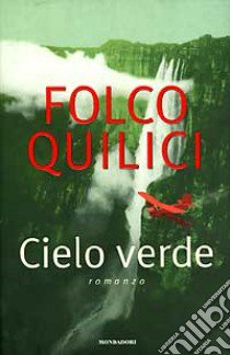 Cielo verde libro di Quilici Folco