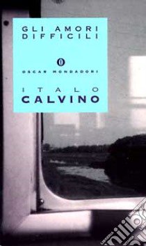 Gli amori difficili libro di Calvino Italo