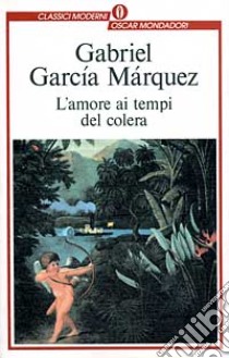 L'amore ai tempi del colera libro di Garcia Marquez Gabriel