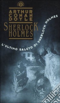 L'ultimo saluto di Sherlock Holmes libro di Doyle Arthur Conan