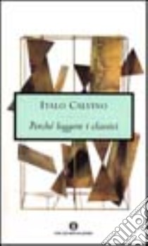 Perché leggere i classici libro di Calvino Italo