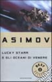 Lucky Starr e gli oceani di Venere libro di Asimov Isaac