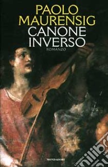 Canone inverso libro di Maurensig Paolo