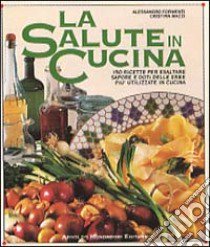 Erbe della salute in cucina libro di Formenti Alessandro - Mazza Claudio