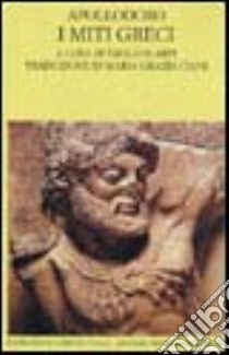 I miti greci libro di Apollodoro; Scarpi P. (cur.)