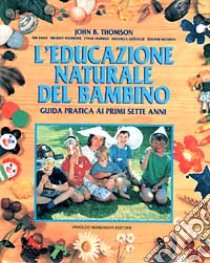 L'Educazione naturale del bambino libro di Thomson John B.