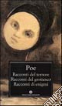 Racconti del terrore-Racconti del grottesco-Racconti di enigmi libro di Poe Edgar Allan