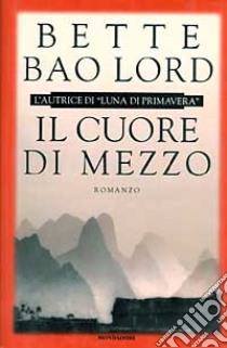 Il Cuore di mezzo libro di Lord Bette Bao