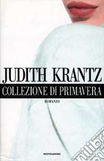 Collezione di primavera libro di Krantz Judith