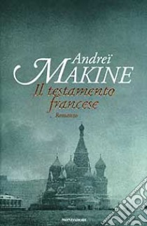 Il testamento francese libro di Makine Andrei