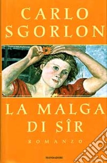 La Malga di Sir libro di Sgorlon Carlo