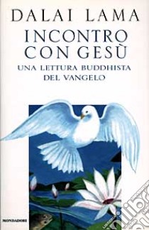 Incontro con Gesù. Una lettura buddhista del vangelo libro di Gyatso Tenzin (Dalai Lama)