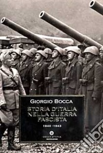 Storia d'Italia nella guerra fascista libro di Bocca Giorgio