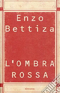 L'ombra rossa libro di Bettiza Enzo