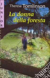 La donna della foresta libro di Tomlinson Theresa