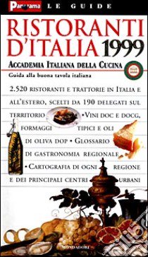 Ristoranti d'Italia 1999 libro di Accademia italiana della cucina (cur.)