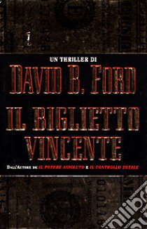 Il biglietto vincente libro di Baldacci Ford David