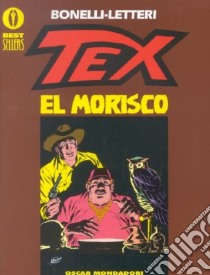 Tex. El morisco libro di Bonelli Gianluigi - Lettieri Guglielmo