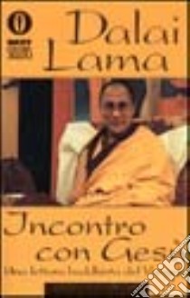 Incontro con Gesù libro di Gyatso Tenzin (Dalai Lama)