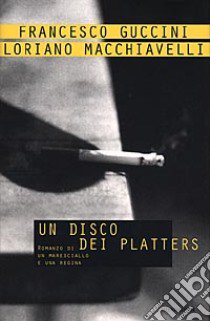 Un disco dei Platters libro di Guccini Francesco - Macchiavelli Loriano