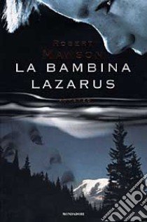 La bambina Lazarus libro di MAWSON ROBERT