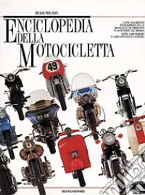 Enciclopedia della motocicletta libro di Wilson Hugo