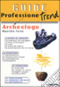 Professione archeologo libro di Forte Maurizio