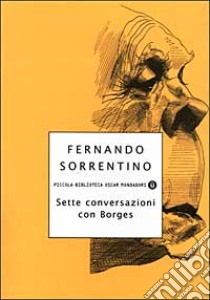 Sette conversazioni con Borges libro di Sorrentino Fernando