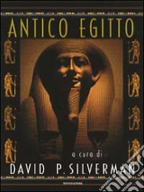 L'Antico Egitto libro di Silverman David P.