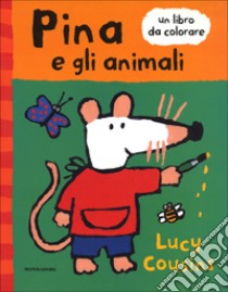 Pina e gli animali libro di Cousins Lucy