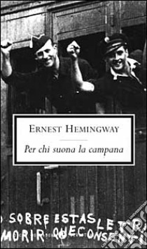 Per chi suona la campana libro di Hemingway Ernest